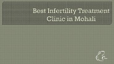 Best Infertility Treatment Clinic in Mohali