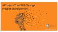 Important AI Trends That Will Change Project Management by Greyfly PowerPoint PPT Presentation