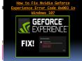 How to Fix Nvidia Geforce Experience Error Code 0x003 in Windows 10? PowerPoint PPT Presentation