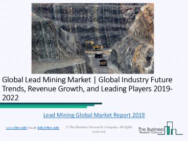 Global Lead Mining Market Report 2019-2022