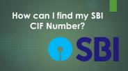 How can I find my SBI CIF Number?