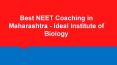 Best NEET Coaching in Maharashtra - Ideal Institute of Biology PowerPoint PPT Presentation