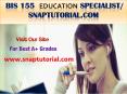 BIS 155  Education Specialist / snaptutorial.com PowerPoint PPT Presentation
