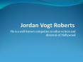 Jordan Vogt is an Well-known Competitor to Other Directors of Hollywood PowerPoint PPT Presentation