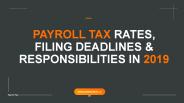 Payroll Tax Rates, Filing Deadlines and Responsibilities in 2019