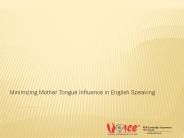 Minimizing Mother Tongue Influence In English Speaking