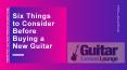 A checklist of things you need to keep in mind while buying a new guitar