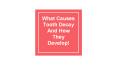 What Causes Tooth Decay And How They Develop! PowerPoint PPT Presentation