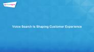 Voice Search Is Shaping Customer Experience