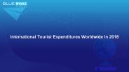 International Tourist Expenditures Worldwide In 2018