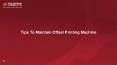 TIPS FOR MAINTAINING YOUR OFFSET PRINTING MACHINE PowerPoint PPT Presentation
