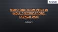 Moto One Zoom Price in India, Specifications, Launch Date PowerPoint PPT Presentation