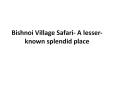 Bishnoi Village Safari- A lesser-known splendid place PowerPoint PPT Presentation