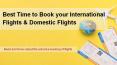 Best time to book your International flights and Domestic flights PowerPoint PPT Presentation