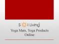 Sol Living - High Quality Yoga Mat, Yoga Products Online