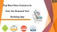 Top Must Have Features In Your On-Demand Taxi Booking App PowerPoint PPT Presentation