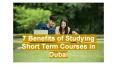 7 Benefits of Studying Short Term Courses in Dubai PowerPoint PPT Presentation