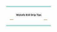 Wotofo 810 Drip Tips