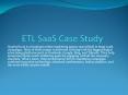 ETL Saas Case Studies PowerPoint PPT Presentation