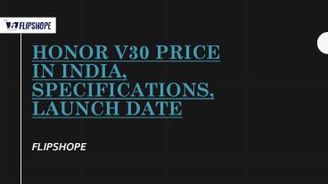Honor V30 Price in India, Specifications, Launch Date