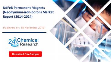 NdFeB Permanent Magnets (Neodymium-iron-boron) Market Report (2014-2024)