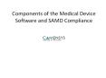 Components of the Medical Device Software and SAMD Compliance PowerPoint PPT Presentation