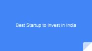 Best Startup to Invest In India