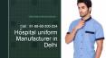 Hospital Uniform Manufacturer in Delhi PowerPoint PPT Presentation