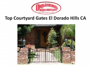 Top Courtyard Gates El Dorado Hills CA