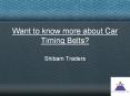 Want to know more about Car Timing Belts? PowerPoint PPT Presentation