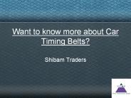 Want to know more about Car Timing Belts?