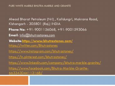 Pure White Marble Bhutra Marble and Granite