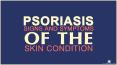 Psoriasis—Signs And Symptoms Of The Skin Condition PowerPoint PPT Presentation