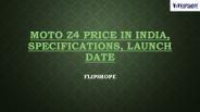 Moto z4 Price in India, Specifications, Launch Date