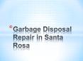 Garbage Disposal Repair in Santa Rosa PowerPoint PPT Presentation