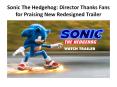 Sonic The Hedgehog: Director Thanks Fans for Praising New Redesigned Trailer PowerPoint PPT Presentation