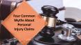 Four Common Myths About Personal Injury Claims PowerPoint PPT Presentation