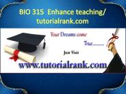 BIO 315  Enhance teaching - tutorialrank.com