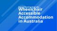 Wheelchair Accessible Accommodation in Australia PowerPoint PPT Presentation