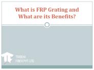 Learn about the FRP Gratings and it's benefits