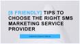 Tips to Choose the Right SMS Marketing Service provider PowerPoint PPT Presentation
