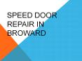 Speed Door Repair in Broward PowerPoint PPT Presentation