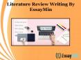 Avail Literature Review Writing from EssayMin PowerPoint PPT Presentation