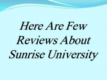 Here Are Few Reviews About Sunrise University
