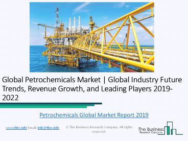 Global Petrochemicals Market Report 2019