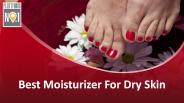 Best Moisturizer For Dry Skin