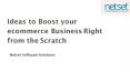 Ideas to boost your ecommerce Business Right from the Scratch PowerPoint PPT Presentation