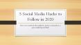 5 Social Media Hacks to Follow in 2020 PowerPoint PPT Presentation
