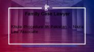 How To Get Khula In Pakistan & Nazia Law Associate