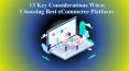 13 Factors need to consider while choosing an E-Commerce Platform PowerPoint PPT Presentation